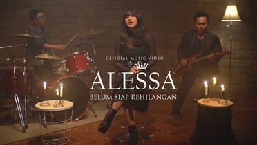 Alessa - Belum Siap Kehilangan (Official Music Video)