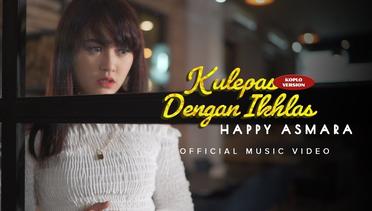 Happy Asmara - Kulepas Dengan Ikhlas (Koplo Version) | Official Music Video