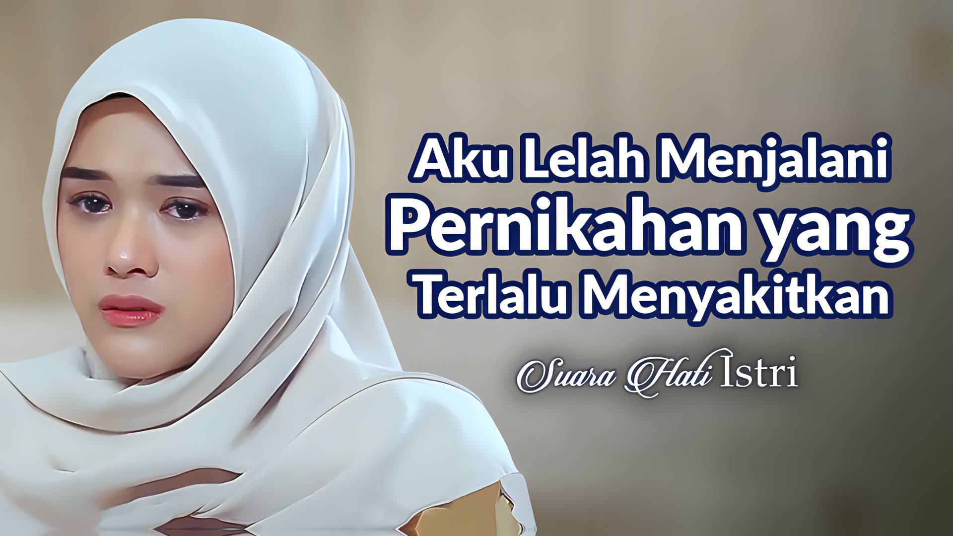 Aku Lelah Menjalani Pernikahan Yang Terlalu Menyakitkan