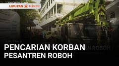 Keluarga Korban Ambruknya Pondok Pesantren Paksa Masuk TKP Bantu Pencarian | Liputan 6