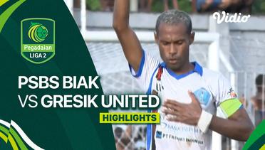 PSBS Biak vs Gresik United - Highlights | Liga 2 2023/24