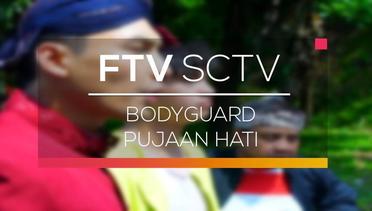 FTV SCTV - Bodyguard Pujaan Hati