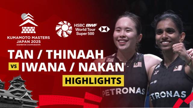 Pearly Tan/Thinaah Muralitharan (MAS) vs Rin Iwanaga/Kie Nakanishi (JPN) - Highlight | Kumamoto Masters Japan 2025