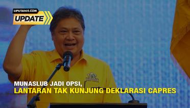 Liputan6 Update: Munaslub Jadi Opsi, Lantaran Tak Kunjung Deklarasi Capres