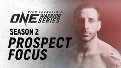 Rich Franklin’s ONE Warrior Series - Season 2 - Prospect Focus- Alex Schild