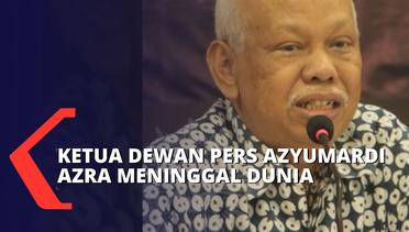 Ketua Dewan Pers Azyumardi Azra Meninggal Dunia di Rumah Sakit Kedah Malaysia