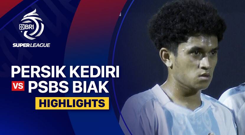 PERSIK Kediri vs PSBS Biak