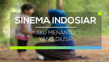 Sinema Indosiar - Aku Menantu Yang Diusir