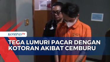 Aniaya Pacar Hingga Dilumuri Kotoran, Pelaku Terancam 2 Tahun 8 Bulan Penjara!