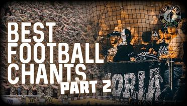 Best Football Chants |Part 2|
