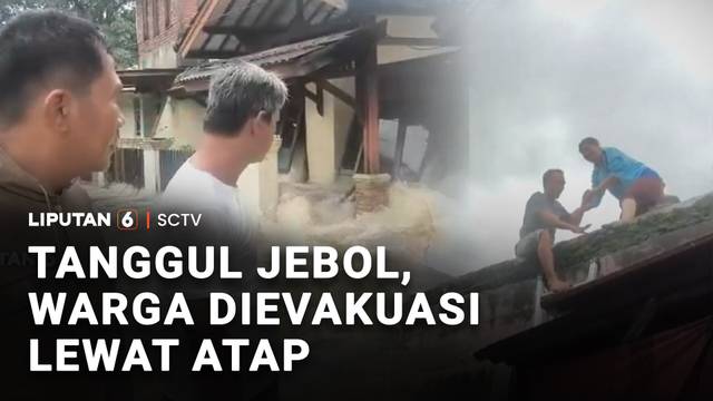 Tanggul Jebol, Warga Dievakuasi Lewat Atap | Liputan 6