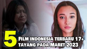5 Rekomendasi Film Indonesia 17+ Terbaru yang Tayang pada Maret 2023