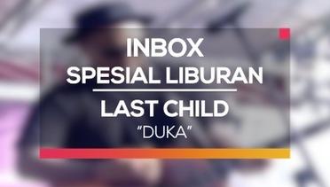 Last Child - Duka (Inbox Spesial Liburan)