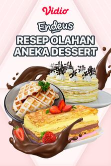 Endeus TV - Resep Olahan Aneka Dessert