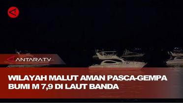 BMKG: Wilayah Malut aman pasca-gempa bumi M 7,9 di Laut Banda