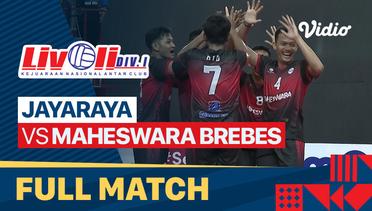 Full Match | Jayaraya vs Maheswara Brebes | Livoli Divisi 1 Putra 2022