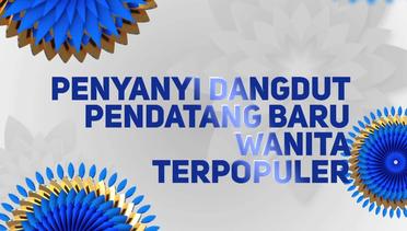 Indonesian Dangdut Awards Nominasi Penyanyi Dangdut Pendatang Baru Wanita Terpopuler