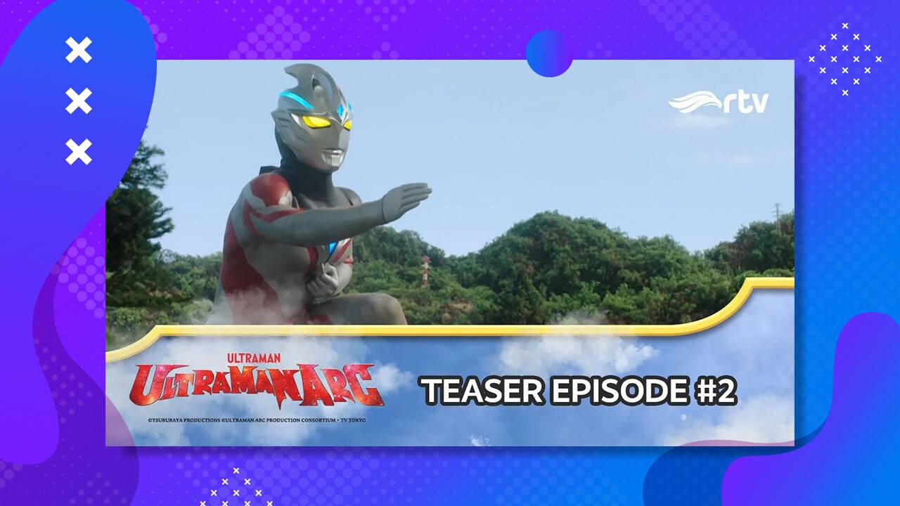 ULTRAMAN ARC | Teaser Episode 2 RTV