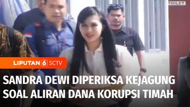 Korupsi Timah Harvey Moeis, Sandra Dewi Diperiksa Kejagung Soal Aliran Dana Korupsi | Liputan 6
