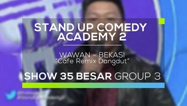 Wawan - Cafe Remix Dangdut (SUCA 2 - 35 Besar Group 3)