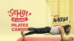 Pilates Cardio with Nadya | Sehat di Rumah