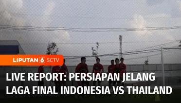 Live Report: Timnas U-22 Latihan Fisik Jelang Laga Final Indonesia Vs Thailand | Liputan 6
