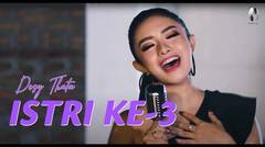ISTRI KE 3 - DESY THATA (OFFICIAL MUSIC VIDEO)