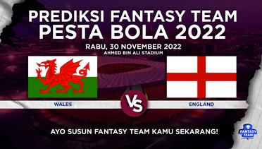 Prediksi Fantasy Pesta Bola 2022 : Wales vs England