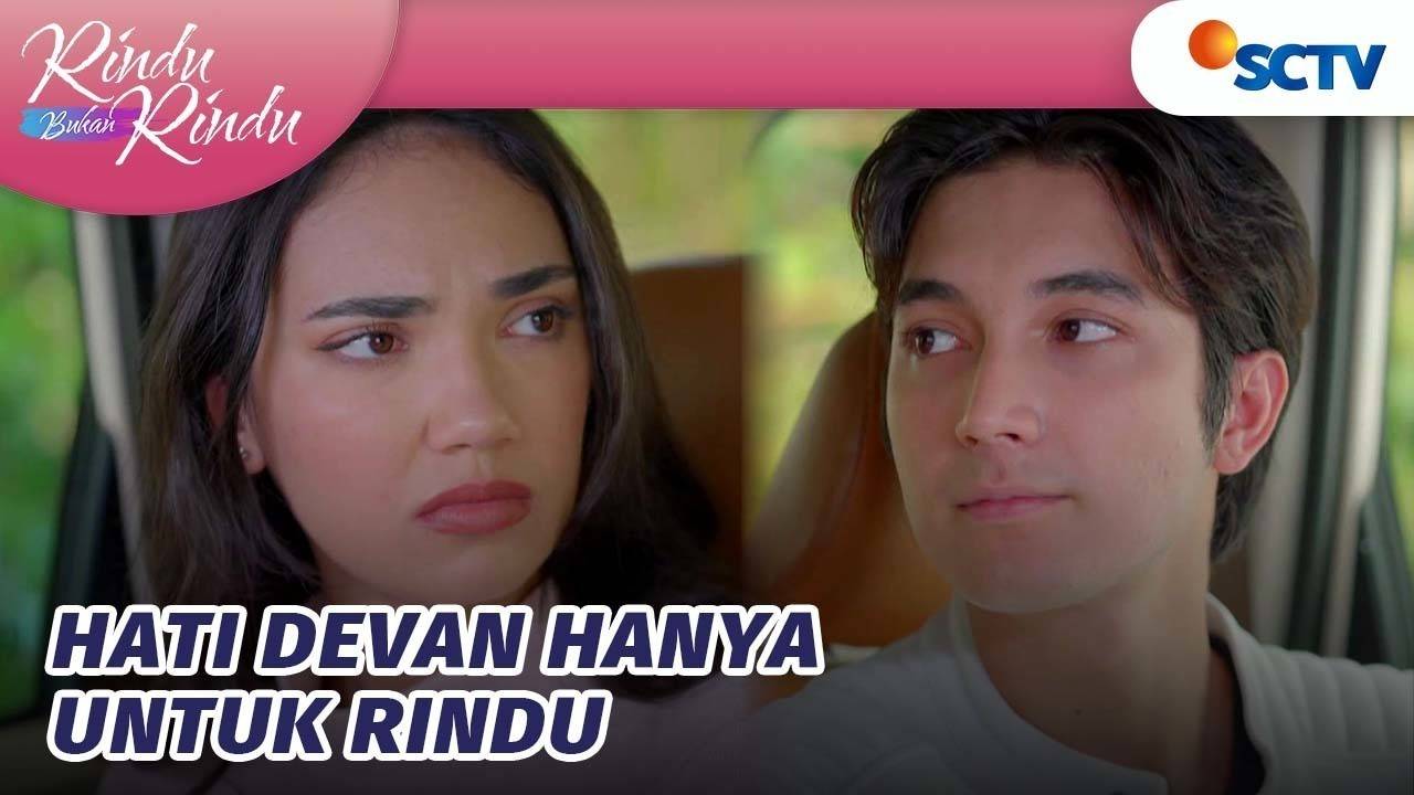 [Gratis] Rindu Bukan Rindu - Keras Kepala! Devan Tetap Akan Mencintai ...