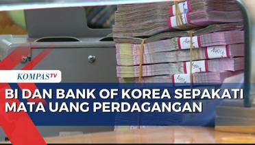 Bye-Bye Dolar! Indonesia dan Korea Selatan Resmi Pakai Rupiah dan Won untuk Transaksi Perdagangan