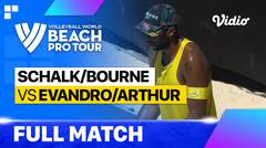 Full Match | Schalk/Bourne (USA) vs Evandro/Arthur (BRA) | Beach Pro Tour - La Paz Challenge, Mexico 2023