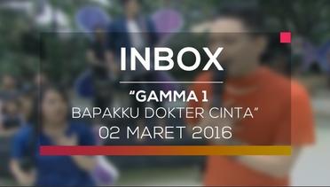 Gamma 1 - Bapakku Dokter Cinta (Live on Inbox 02/03/16)