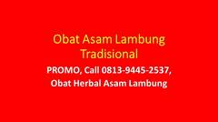 SEMBUH CEPAT, Call 0813-9445-2537, Obat Herbal Asam Lambung