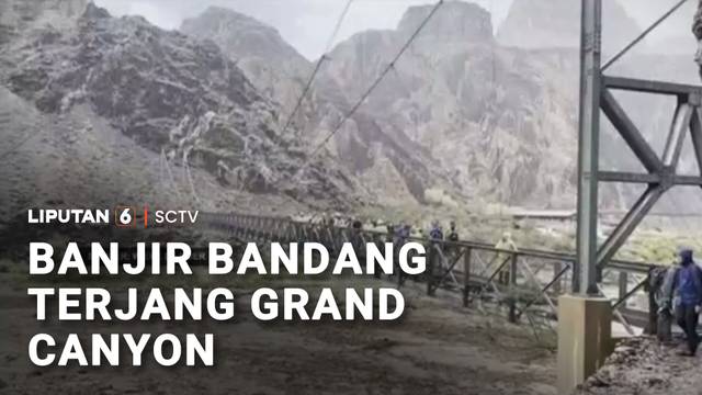 Banjir Bandang Terjang Grand Canyon | Liputan 6