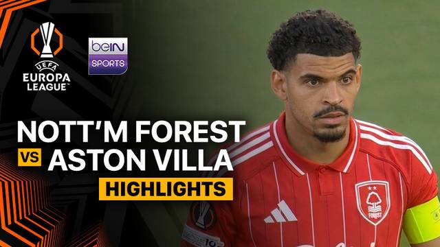 Semifinals Leg 1: Nottingham Forest vs Aston Villa - Highlight | UEFA Europa League 2025/26