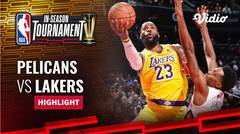 West Semifinal: New Orleans Pelicans vs LA Lakers - Highlights | NBA In-Season Tournament 2023