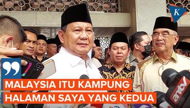 Prabowo Sebut Malaysia Sebagai Kampung Halaman Kedua