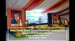 Sewa Tenda Roder  Event Peresmian Gedung dan Ulang Tahun Partai Hanura Jakarta