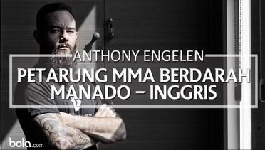 Anthony Engelen, Petarung MMA Berdarah Manado-Inggris yang Cinta Indonesia