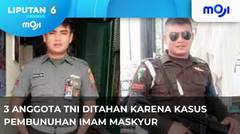 3 Anggota TNI Ditahan Karena Kasus Pembunuhan. - Liputan 6 Pagi | Moji