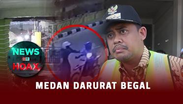 Darurat Begal di Medan | NEWS OR HOAX