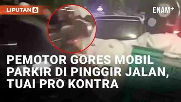 Viral Aksi Pemotor Gores Mobil Parkir di Pinggir Jalan TB Simatupang Tuai Pro Kontra Warganet