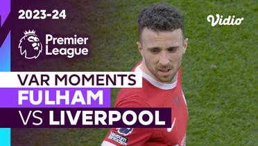 Momen VAR | Fulham vs Liverpool | Premier League 2023/24