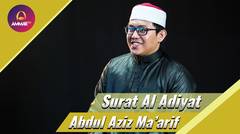 Lantunan Alquran Indah oleh Abdul Aziz Ma'arif - Surat Al Adiyat