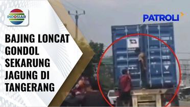 Bajing Loncat Beraksi Siang Bolong, Gondol Sekarung Jagung dari Truk Tronton | Patroli