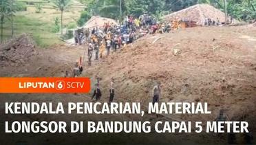 Kendala Pencarian Korban Longsor di Bandung, Ketebalan Material Longsor Capai Lima Meter | Liputan 6