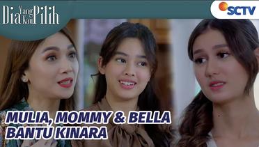 Baik BGT! Mommy & Bella Bantu Beri Kinara Tempat Tinggal | Dia Yang Kau Pilih Episode 119