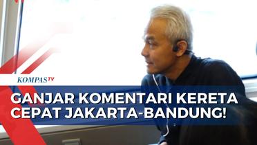 Momen Bacapres Ganjar Pranowo Jajal Kereta Cepat Jakarta-Bandung!