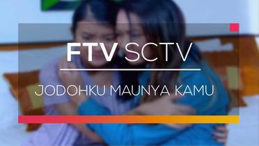 FTV SCTV - Jodohku Maunya Kamu
