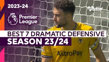 7 Aksi Defensif Paling Dramatis | Season 2023/24 | Premier League 2023/24